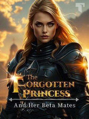 The Forgotten Princess And Her Beta Mates